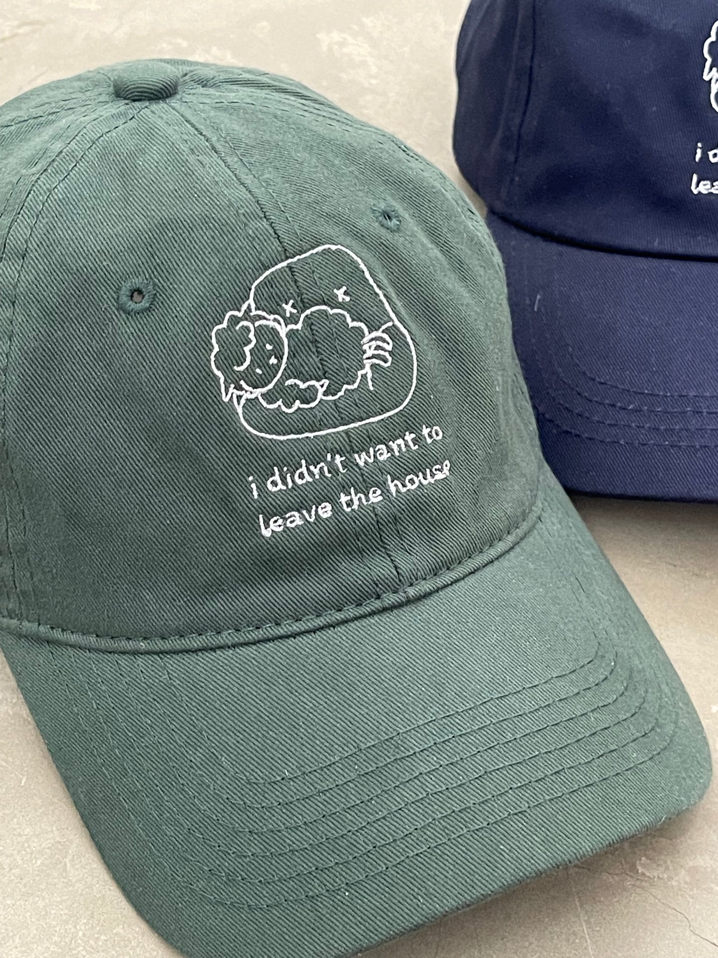 ‘I didnt want to leave the house' embroidery cap